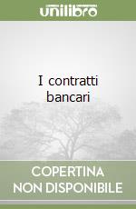 I contratti bancari libro