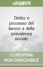 Diritto e processo del lavoro e della previdenza sociale