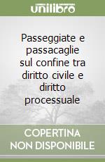 Passeggiate e passacaglie sul confine tra diritto civile e diritto processuale libro