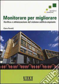 Monitorare per migliorare. Verifica e ottimizzazione del sistema edificio-impianto