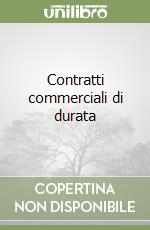 Contratti commerciali di durata libro