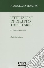 Istituzioni di diritto tributario. Vol. 2: Parte speciale libro