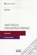 Trattato di psichiatria forense. Nuova ediz. libro