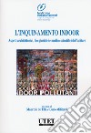 L'inquinamento indoor. Aspetti architettonici, bio-giuridici e medico-scientifici dell'abitare libro