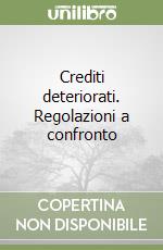 Crediti deteriorati. Regolazioni a confronto