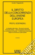 Il diritto della concorrenza dell'Unione europea. Profili sostanziali