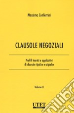 Clausole negoziali. Profili teorici e applicativi di clausole tipiche e atipiche. Vol. 2 libro