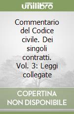 Commentario del Codice civile. Dei singoli contratti. Vol. 3: Leggi collegate libro