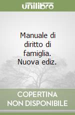 Manuale di diritto di famiglia. Nuova ediz. libro