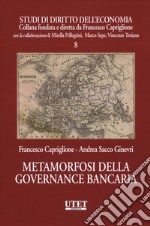 Metamorfosi della governance bancaria libro