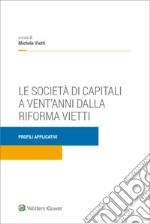 Società di capitali a vent'anni dalla riforma Vietti libro