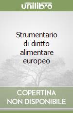 Strumentario di diritto alimentare europeo libro