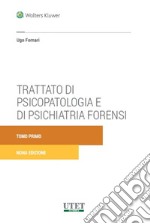 Trattato di psicopatologia e di psichiatria forensi. Nuova ediz. libro
