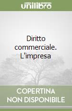 Diritto commerciale. L'impresa libro