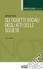 Gli oggetti sociali degli atti delle società libro