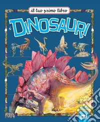 Il tuo primo libro dei dinosauri