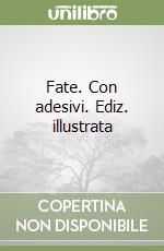 Fate. Con adesivi. Ediz. illustrata libro