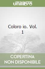 Coloro io. Vol. 1 libro