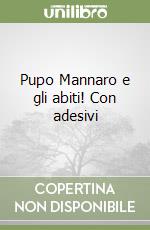 Pupo Mannaro e gli abiti! Con adesivi libro