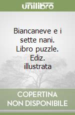 Biancaneve e i sette nani. Libro puzzle. Ediz. illustrata libro