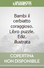 Bambi il cerbiatto coraggioso. Libro puzzle. Ediz. illustrata libro