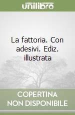 La fattoria. Con adesivi. Ediz. illustrata libro