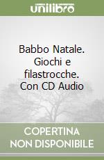 Babbo Natale. Giochi e filastrocche. Con CD Audio libro