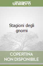 Stagioni degli gnomi libro