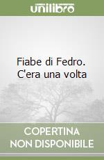 Fiabe di Fedro. C'era una volta libro