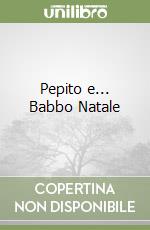 Pepito e... Babbo Natale libro