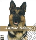 Il pastore tedesco. Ediz. illustrata libro