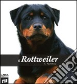 Il rottweiler. Ediz. illustrata libro