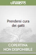 Prendersi cura dei gatti libro