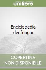 Enciclopedia dei funghi libro