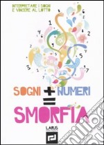 Sogni + numeri = smorfia libro