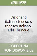 Dizionario italiano-tedesco, tedesco-italiano. Ediz. bilingue libro