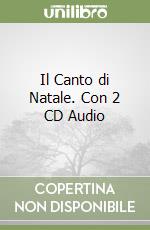 Il Canto di Natale. Con 2 CD Audio libro