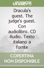 Dracula's guest. The judge's guest. Con audiolibro. CD Audio. Testo italiano a fornte libro