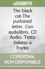 The black cat-The purloined letter. Con audiolibro. CD Audio. Testo italiano a fronte libro