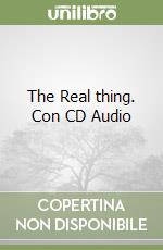 The Real thing. Con CD Audio libro