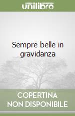 Sempre belle in gravidanza libro