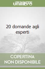 20 domande agli esperti libro
