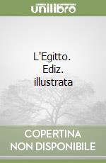 L'Egitto. Ediz. illustrata