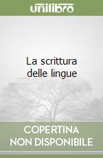 La scrittura delle lingue libro