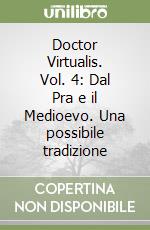 Doctor Virtualis. Vol. 4: Dal Pra e il Medioevo. Una possibile tradizione libro