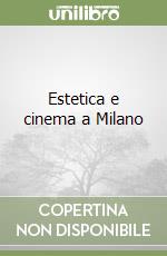 Estetica e cinema a Milano libro