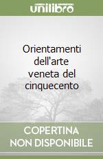 Orientamenti dell'arte veneta del cinquecento libro