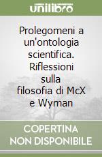 Prolegomeni a un'ontologia scientifica. Riflessioni sulla filosofia di McX e Wyman