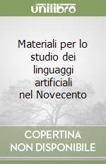 Materiali per lo studio dei linguaggi artificiali nel Novecento libro