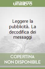 Leggere la pubblicità. La decodifica dei messaggi
